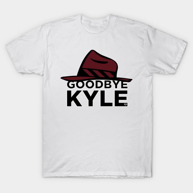 Goodbye Kyle T-Shirt by hashtagRHoBH